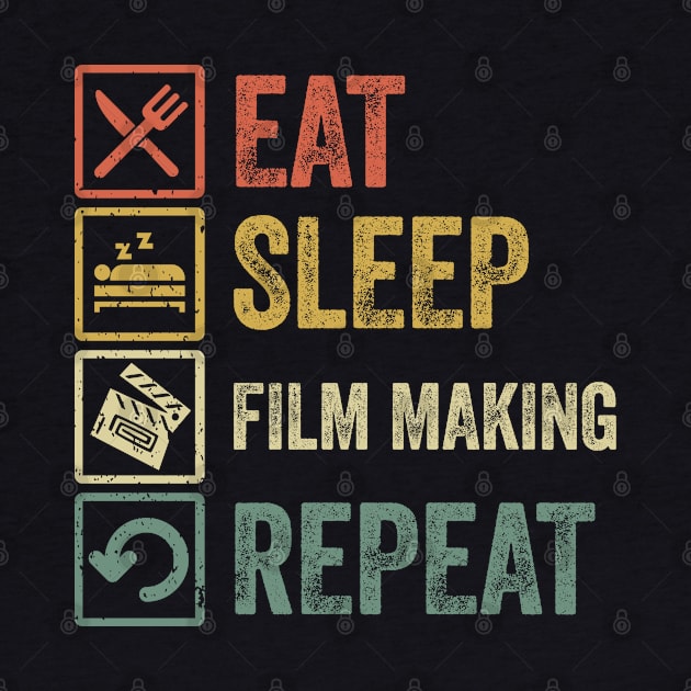 Funny eat sleep Film Making repeat retro vintage gift idea by Lyume